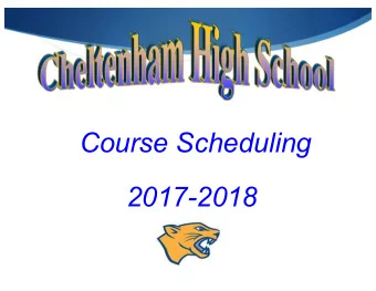 Course Scheduling  2017-2018  Tonights Agenda S Presentation regarding curriculum and  course
