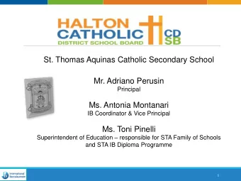 Mr. Adriano Perusin  Principal  Ms. Antonia Montanari  IB Coordinator &amp; Vice Principal  Ms.