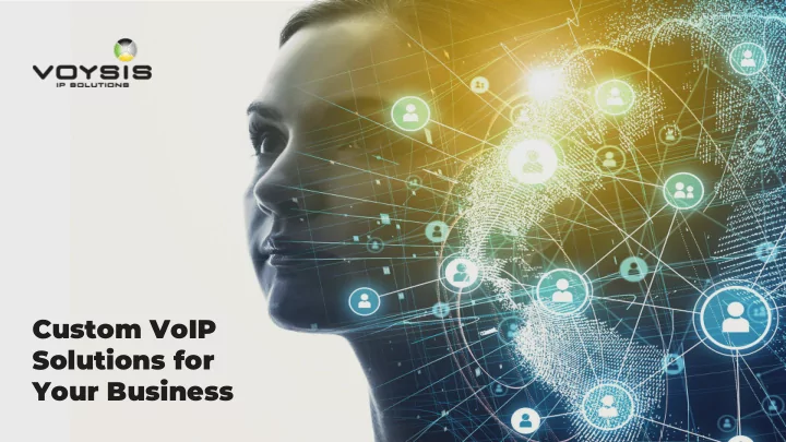 custom voip solutions for your business table of contents