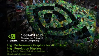 High Performance Graphics for 4K &amp; Ultra  High Resolution Displays Doug Traill, Senior