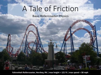 A Tale of Friction  Basic Rollercoaster Physics  Fahrenheit Rollercoaster, Hershey, PA | max height