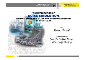 NOISE SIMULATION NOISE SIMULATION ,  VISUALIZATION AND 3D GIS FOR ROSENSTEINVIERTEL  VISUALIZATION