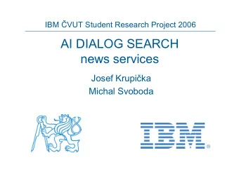 AI DIALOG SEARCH  news services Josef Krupi  ka  Michal Svoboda  Goals   dialog system