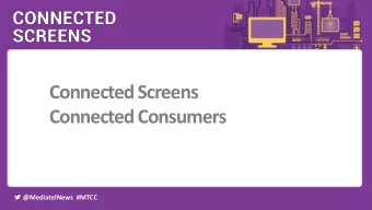 Connected Consumers  Event partners:  @MediatelNews  #MTCC  People  Screens  Event partners:  Media
