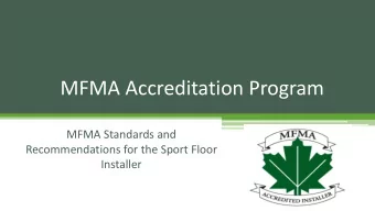MFMA Accreditation Program  MFMA Standards and  Recommendations for the Sport Floor  Installer