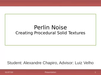 Perlin Noise  Creating Procedural Solid T  extures  Student: Alexandre Chapiro, Advisor: Luiz Velho