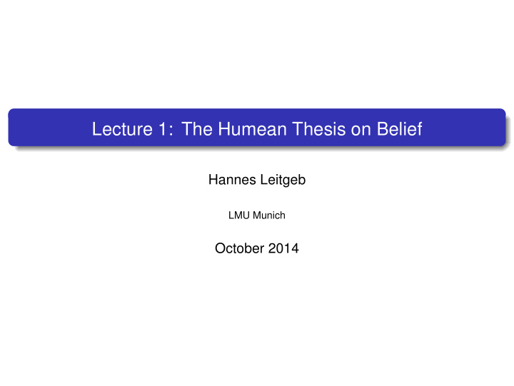 lecture 1 the humean thesis on belief