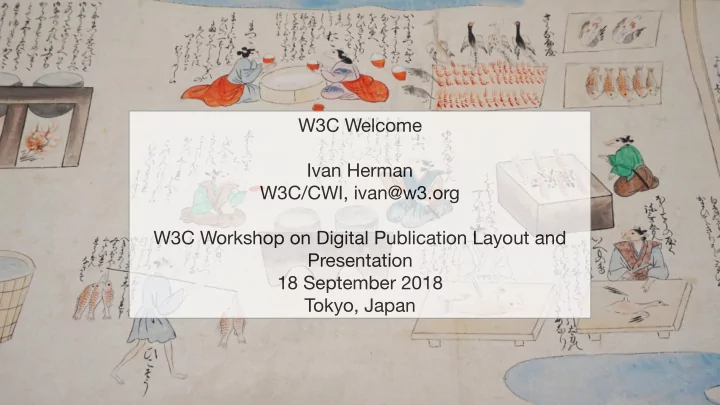 w3c welcome ivan herman w3c cwi ivan w3 org w3c workshop
