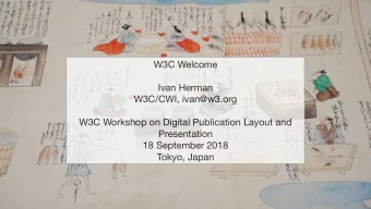 W3C Welcome Ivan Herman W3C/CWI, ivan@w3.org  W3C Workshop on Digital Publication Layout and