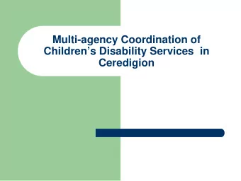 Multi-agency Coordination of  Childrens Disability Services  in  Ceredigion  Tim Plant Anabl