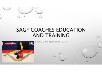 SAGF COACHES EDUCATION  AND TRAINING  1 AND 2 OF FEBRUARY 2014  SETTING THE TONE  UNCOMPROMISING