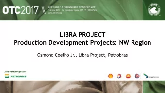 LIBRA PROJECT  Production Development Projects: NW Region  Osmond Coelho Jr., Libra Project,