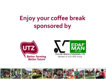 Enjoy your coffee break  sponsored by UTZ is a program and label for sustainable  farming