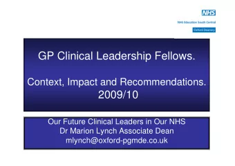 GP Clinical Leadership Fellows.  Context, Impact and Recommendations.  Context, Impact and