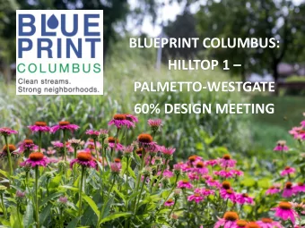HILLTOP 1   PALMETTO-WESTGATE  60% DESIGN MEETING  Blueprint Hilltop 1: Palmetto-Westgate Agenda