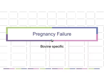 Pregnancy Failure  Bovine specific  Diagnostic Approach  Discussion with owner  Is there a