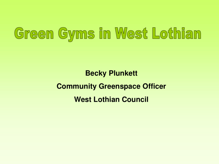 becky plunkett community greenspace officer west lothian
