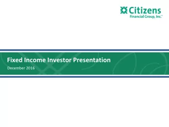 Fixed Income Investor Presentation  December 2016  Forward-looking statements and use of key