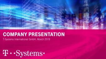 COMPANY PRESENTATION  T-Systems International GmbH, March 2019  OUR FIVE BUSINESS PRINCIPLES