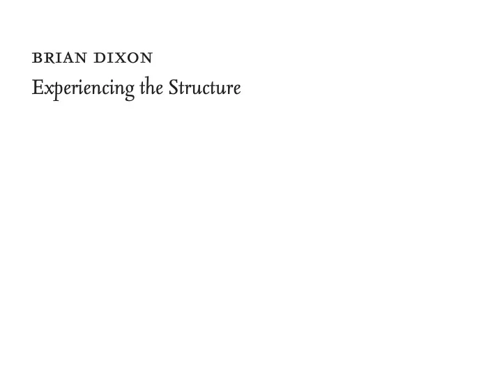 brian dixon experiencing the structure this talk visual