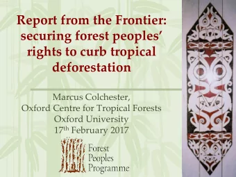 Report from the Frontier:  securing forest peoples  rights to curb tropical deforestation