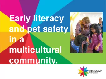 in a  multicultural  community.  What are we going to talk about?  Early literacy and pet safety