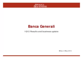 Banca Generali  1Q12 Results and business update  Milan, 8 May 2012  Todays Agenda  1Q 2012