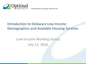 Demographics and Available Housing Services  Low-Income Working Group  July 13, 2016  Mission and