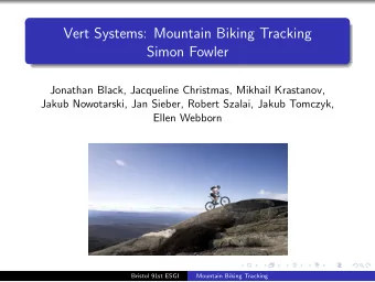 Vert Systems: Mountain Biking Tracking  Simon Fowler  Jonathan Black, Jacqueline Christmas, Mikhail