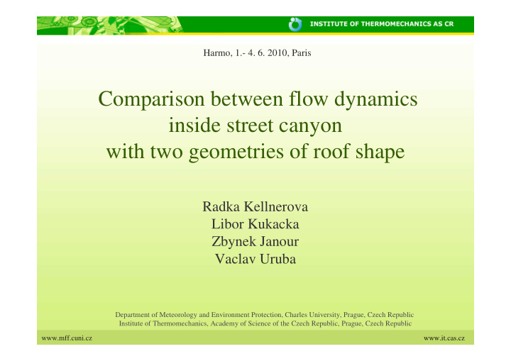 comparison between flow dynamics inside street canyon