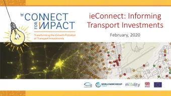ieConnect: Informing  Transport Investments  February, 2020  Where we started: little evaluation