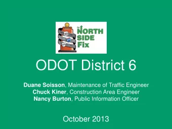 ODOT District 6 Duane Soisson , Maintenance of Traffic Engineer Chuck Kiner , Construction Area