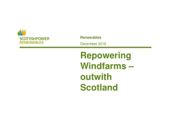 Repowering  Windfarms   outwith  Scotland  1  Who are we?  ScottishPower Renewables: a world