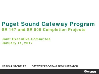 Puget Sound Gatew ay Program  SR 167 and SR 509 Completion Projects  Joint Executive Committee