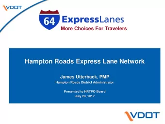 Hampton Roads Express Lane Network  James Utterback, PMP  Hampton Roads District Administrator