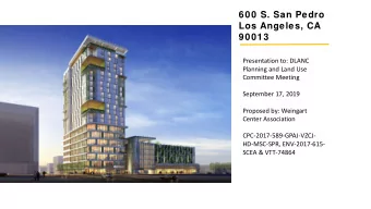 600 S. San Pedro  Los Angeles, CA  90013  Presentation to: DLANC  Planning and Land Use  Committee