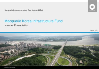 Macquarie Korea Infrastructure Fund  Investor Presentation  January 2019  STRICTLY CONFIDENTIAL