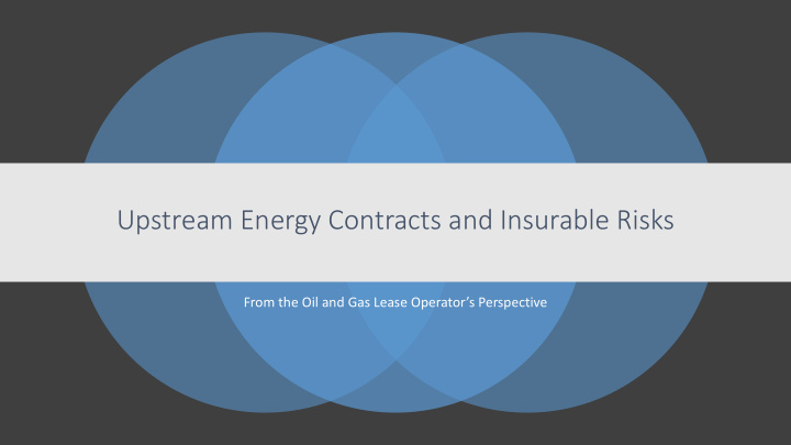 upstream energy contracts and insurable risks
