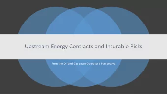 Upstream Energy Contracts and Insurable Risks  From the Oil and Gas Lease Operators Perspective