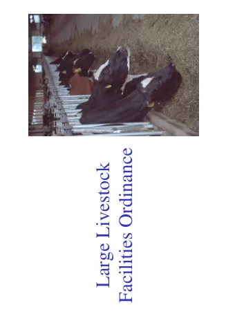 Facilities Ordinance  Large Livestock  Early History   In 2000, new large dairy operation was