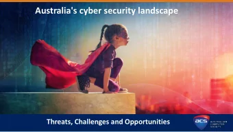 Australia's cyber security landscape  Threats, Challenges and Opportunities  THINK AHEAD, CHANGE