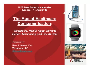 The Age of Healthcare Consumerisation :  Wearables, Health Apps, Remote  Patient Monitoring and