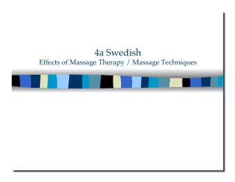 4a Swedish Effects of Massage Therapy / Massage Techniques 4a Swedish  Effects of Massage
