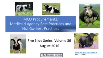 Medicaid Agency Best Practices and  Not-So-Best Practices  Five Slide Series, Volume 39  August