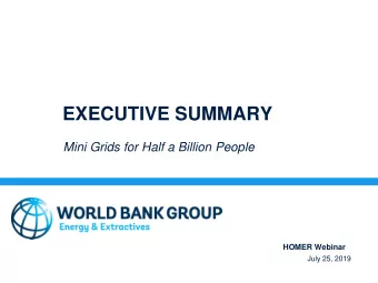 EXECUTIVE SUMMARY  Mini Grids for Half a Billion People  HOMER Webinar  July 25, 2019  5 Action