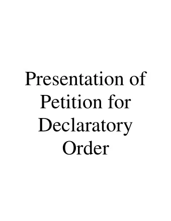 Presentation of  Petition for  Declaratory  Order  FALSE POLITICAL ADVERTISING:  Political