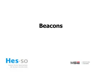 Beacons  1  Beacon is continuous Bluetooth Low Energy (BLE)    transmitter device with unique