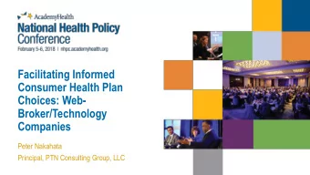 Facilitating Informed  Consumer Health Plan  Choices: Web-  Broker/Technology  Companies  Peter