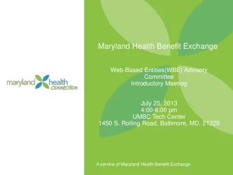 Maryland Health Benefit Exchange  Web-Based Entities(WBE) Advisory  Committee  Introductory Meeting