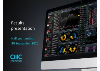 Results  presentation  Half year ended  30 September 2016  Introduction  Peter Cruddas - Group CEO